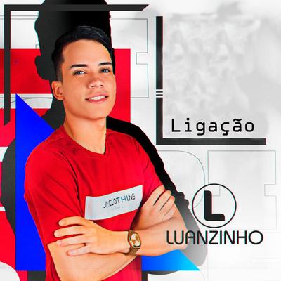 Ligação By Luanzinho Cantor's cover