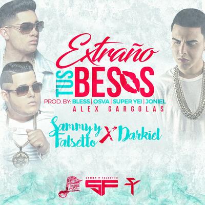 Extraño Tus Besos (feat. Darkiel) By Sammy & Falsetto, Darkiel's cover