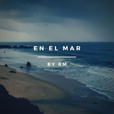 En el mar by Rm's cover