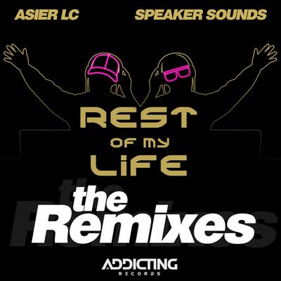 Rest Of My Life (Sloann Remix) By Speaker Sounds, Asier LC's cover