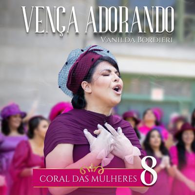 Vença Adorando (Coral das Mulheres 8)'s cover
