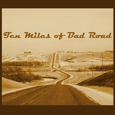 Ten Miles of Bad Road's cover