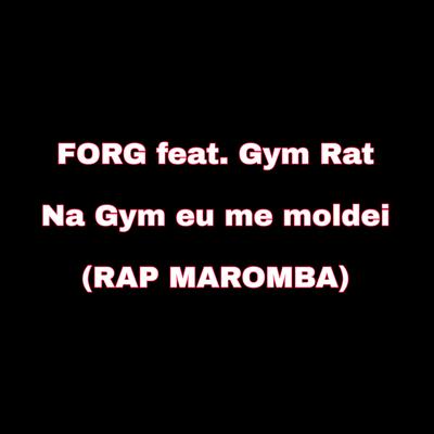 Na Gym Eu Me Moldei (Rap Maromba) By Forg, Gym Rat's cover