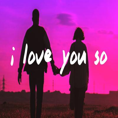 I Love You So's cover