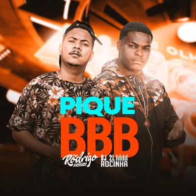 Pique BBB By DJ 2L da Rocinha, Mc Rodrigo do CN's cover