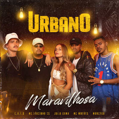 Maravilhosa - Urbano Acústico #2 By Morcego, Urbano, C.A.I.Q, Julia Gama, MC Leozinho ZS, Mc MNeves, Coxxxt's cover