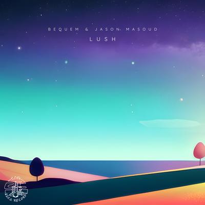 Lush By Bequem, Jason Masoud's cover