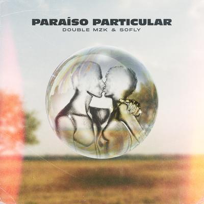 Paraíso Particular By Double MZK's cover