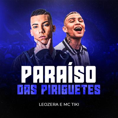 Paraíso das Piriguetes By MC Tiki, LeoZera's cover