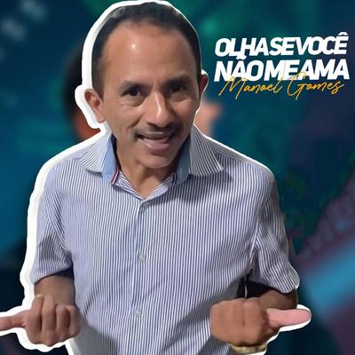 Olha Se Você Não Me Ama By Manoel Gomes's cover