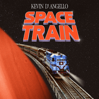 Space Train By Kevin D, Kevin D'Angello's cover