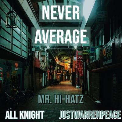 Never Average By All Knight, Mr.Hi-Hatz's cover