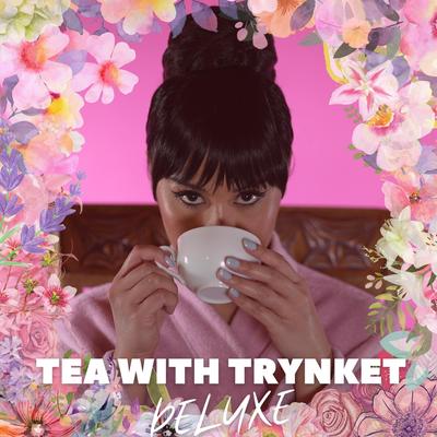 Tea With Trynket (Deluxe Album)'s cover