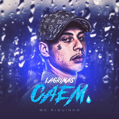 Lagrimas Caem By Mc Riquinho's cover