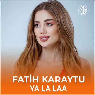 Ya La Laa (Remix) By Fatih Karaytu's cover