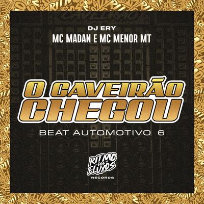 Beat Automotivo 6 (O Caveirão Chegou) By MC Madan, DJ Ery, MC Menor MT's cover