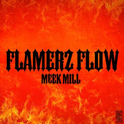 Flamerz Flow By Meek Mill's cover