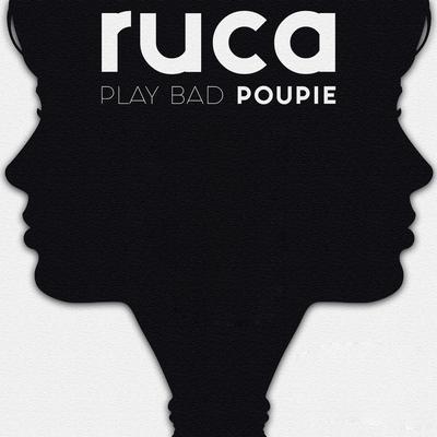 Play Bad By Ruca, Poupie's cover