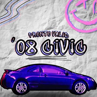 '08 CIVIC By Pronto Valid's cover