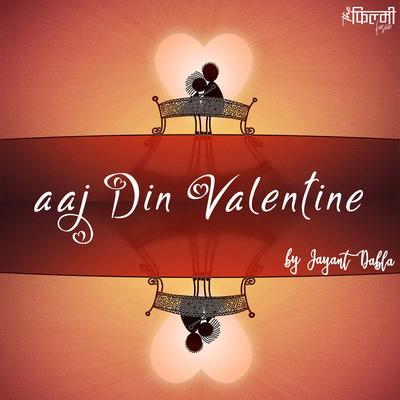Aaj Din Valentine's cover