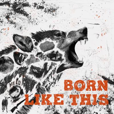 Born Like This's cover