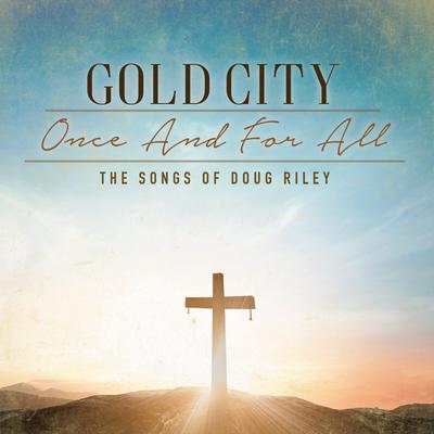 Gonna Take It and Leave It By Gold City's cover