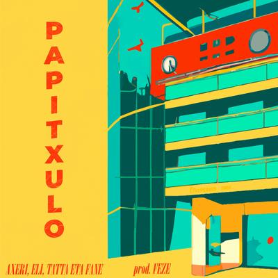 Papitxulo By Axeri, Tere, fane, Tatta, FEZE's cover