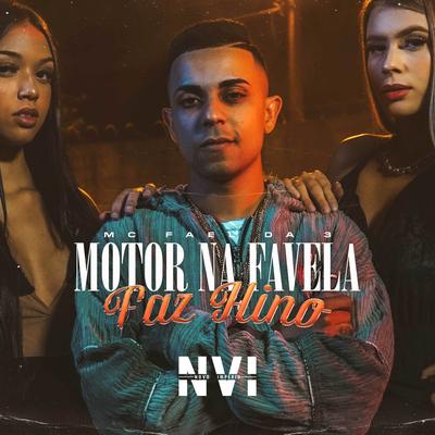 Motor na Favela Faz Hino By MC Fael da 3's cover