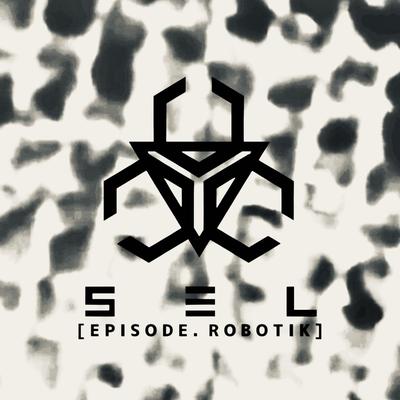 EPISODE ROBOTIK By SEL Relikui's cover