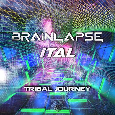 Tribal Journey By Ital, Brainlapse's cover