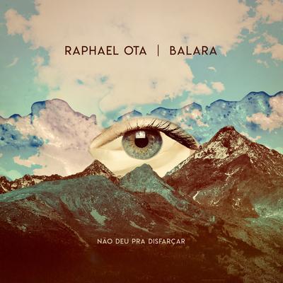 Não Deu Pra Disfarçar By Balara, Raphael Ota's cover