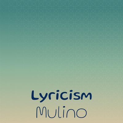 Lyricism Mulino's cover