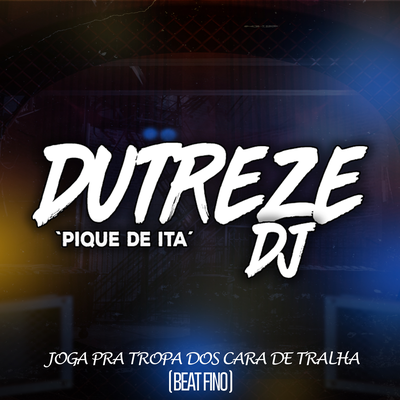 Joga Pra Tropa dos Cara De Tralha  (Beat Fino) By Dutreze Dj's cover