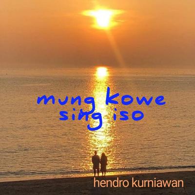 Mung Kowe Sing Iso's cover