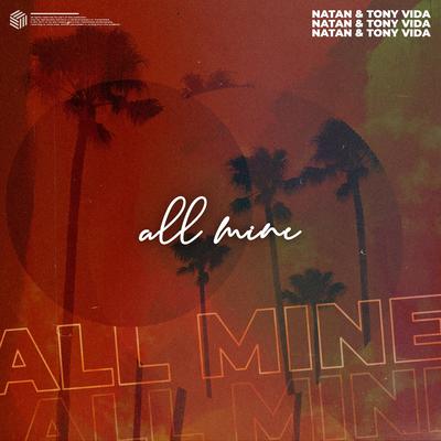 All Mine By NATAN, Tony Vida, SBSTN's cover