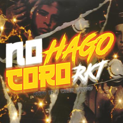 No Hago Coro Rkt's cover