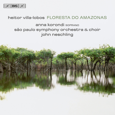 Floresta do Amazonas: Overture By Anna Korondi, Sao Paulo Symphony Chorus, Orquestra Sinfônica do Estado de São Paulo, John Neschling's cover
