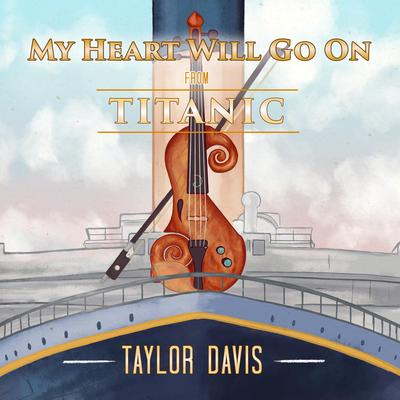 My Heart Will Go On [from "Titanic"] (Instrumental) By Taylor Davis's cover