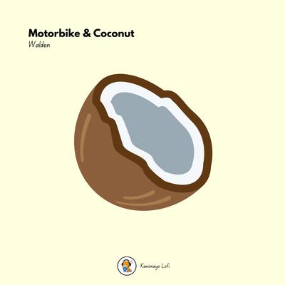 Motorbike and Coconut By Walden, Kanimayo's cover