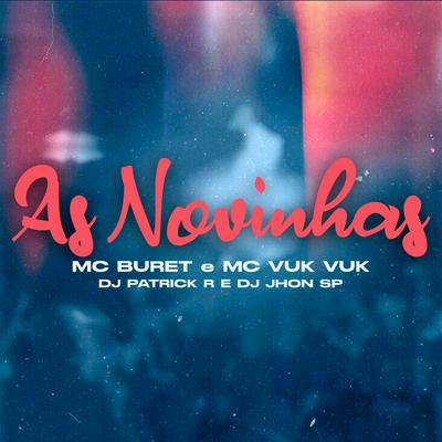 As Novinhas By Mc Buret, Mc Vuk Vuk, DJ Patrick R, Dj Jhon Sp's cover