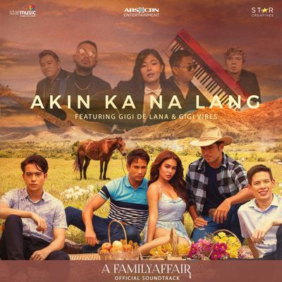 Akin Ka Na Lang (Full Band Version) By Gigi de Lana, Gigi Vibes's cover