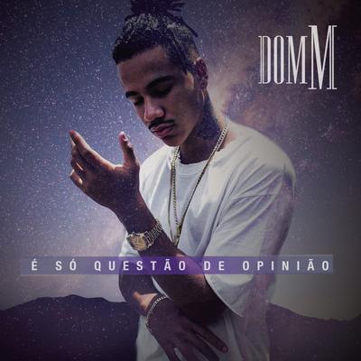 É Só Questão de Opinião By Dom M's cover