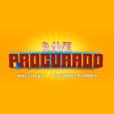Rave Procurado By WiLLY DJAY, DJ Ghost Floripa's cover