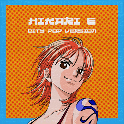 Hikari e (from "One Piece") - City Pop Version By LMR City Pop, mei, Adya Nadira's cover