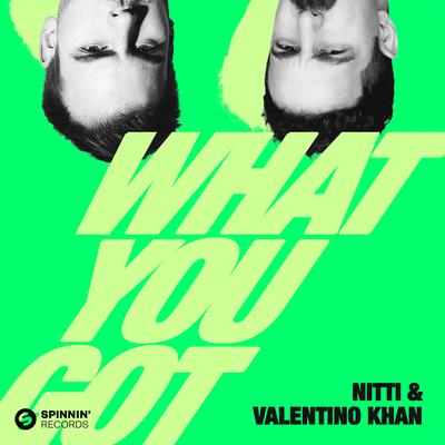 What You Got By Valentino Khan, Nitti Gritti's cover