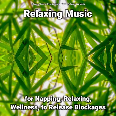 Relaxing Music for Napping, Relaxing, Wellness, to Release Blockages's cover