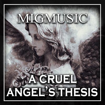 A Cruel Angel's Thesis By MigMusic's cover