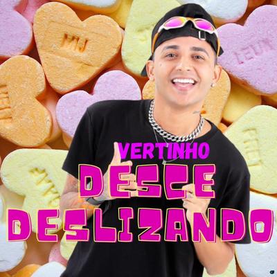 Deslizando (Brega Funk) By Mc Vertinho's cover