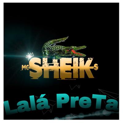 Lalá Preta By MC SHEIK, Dj Renan's cover