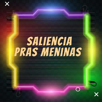 Saliência Pras Meninas By DJ LC GARCIA's cover